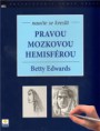 Naučte se kreslit pravou mozkovou hemisférou, Betty Edwards